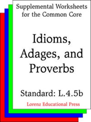 cover image of CCSS L.4.5b Idioms, Adages and Proverbs